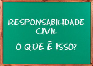 Entenda o que é responsabilidade civil