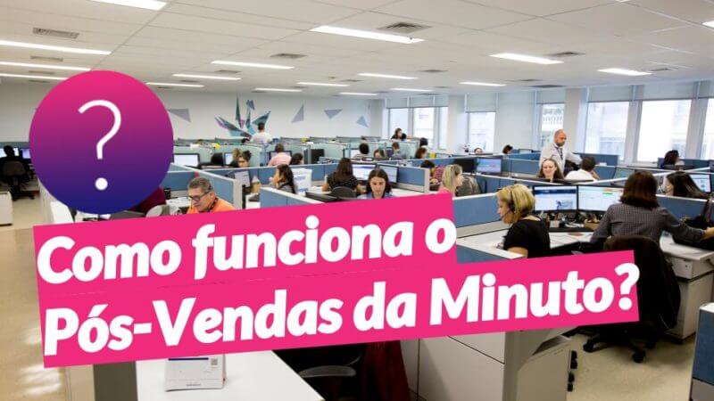 Como funciona o Pós-Vendas da Minuto Seguros?